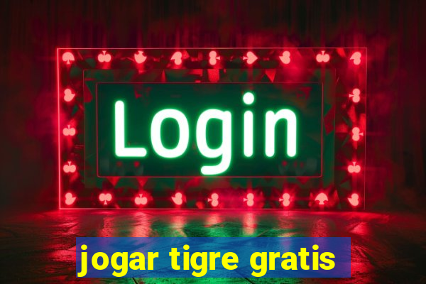 jogar tigre gratis